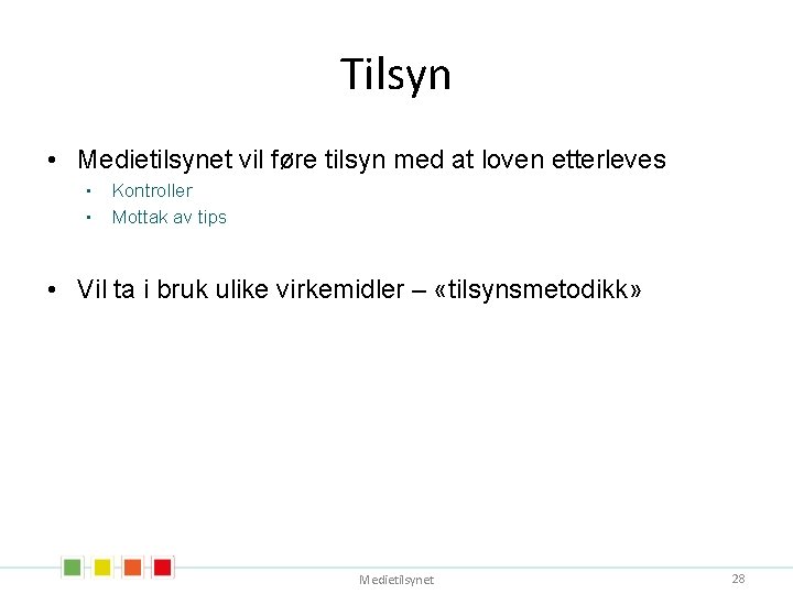 Tilsyn • Medietilsynet vil føre tilsyn med at loven etterleves • • Kontroller Mottak