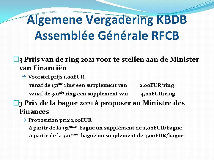 Algemene Vergadering KBDB Assemblée Générale RFCB � 3 Prijs van de ring 2021 voor