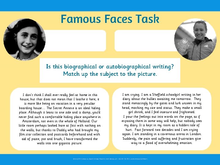 Famous Faces Task Is this biographical or autobiographical writing? Match up the subject to