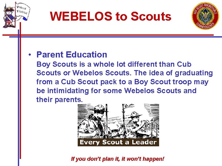 WEBELOS to Scouts • Parent Education Boy Scouts is a whole lot different than