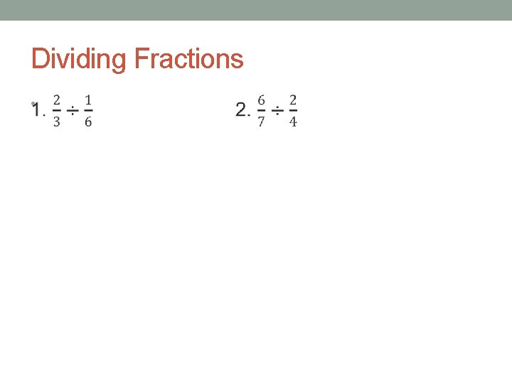 Dividing Fractions • 