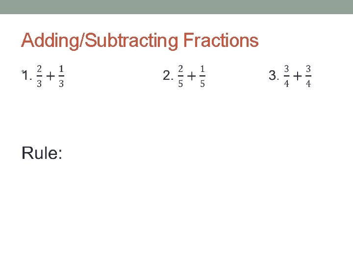 Adding/Subtracting Fractions • 