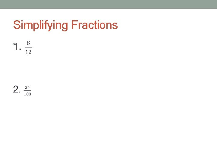 Simplifying Fractions • 