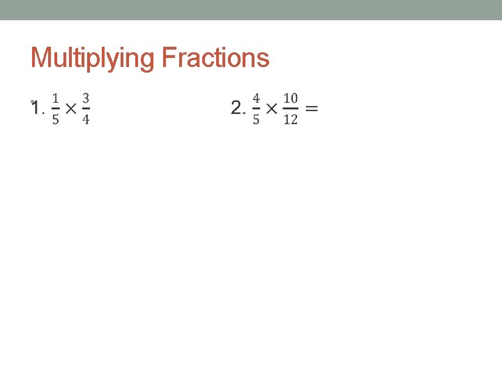 Multiplying Fractions • 