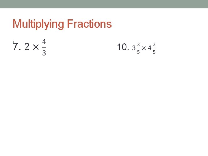 Multiplying Fractions • 
