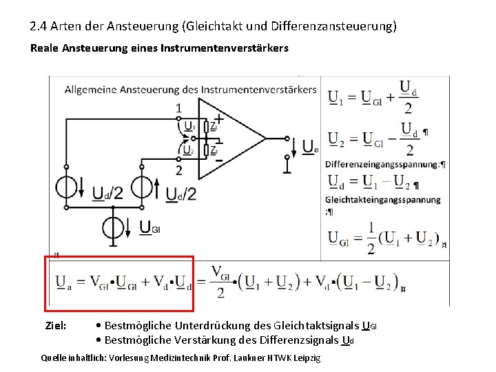 2. 4 Arten der Ansteuerung (Gleichtakt und Differenzansteuerung) Reale Ansteuerung eines Instrumentenverstärkers Ziel: •