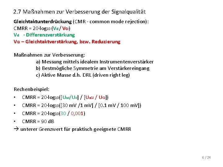 2. 7 Maßnahmen zur Verbesserung der Signalqualität Gleichtaktunterdrückung (CMR - common mode rejection): CMRR