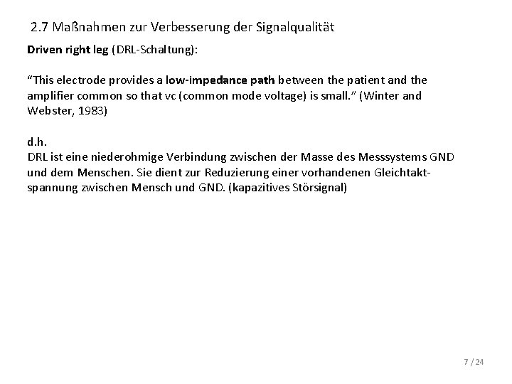 2. 7 Maßnahmen zur Verbesserung der Signalqualität Driven right leg (DRL-Schaltung): “This electrode provides