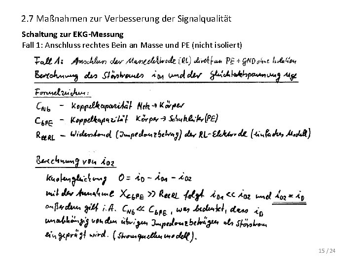 2. 7 Maßnahmen zur Verbesserung der Signalqualität Schaltung zur EKG-Messung Fall 1: Anschluss rechtes