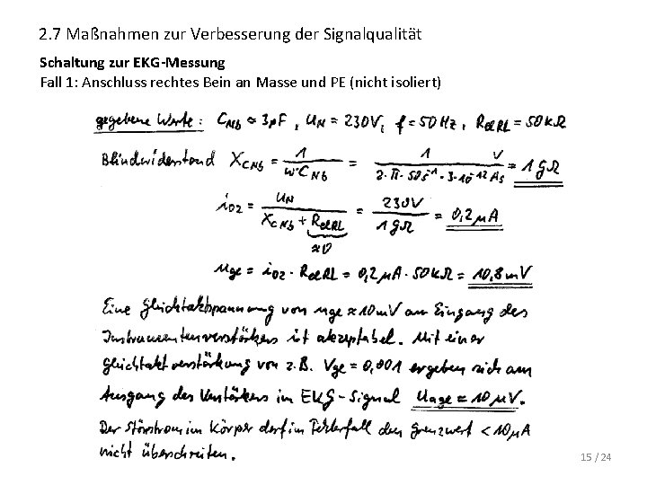 2. 7 Maßnahmen zur Verbesserung der Signalqualität Schaltung zur EKG-Messung Fall 1: Anschluss rechtes