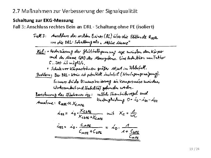 2. 7 Maßnahmen zur Verbesserung der Signalqualität Schaltung zur EKG-Messung Fall 3: Anschluss rechtes