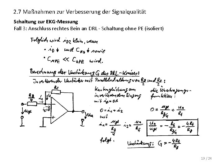 2. 7 Maßnahmen zur Verbesserung der Signalqualität Schaltung zur EKG-Messung Fall 3: Anschluss rechtes