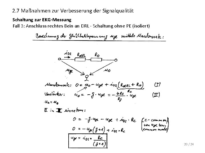 2. 7 Maßnahmen zur Verbesserung der Signalqualität Schaltung zur EKG-Messung Fall 3: Anschluss rechtes