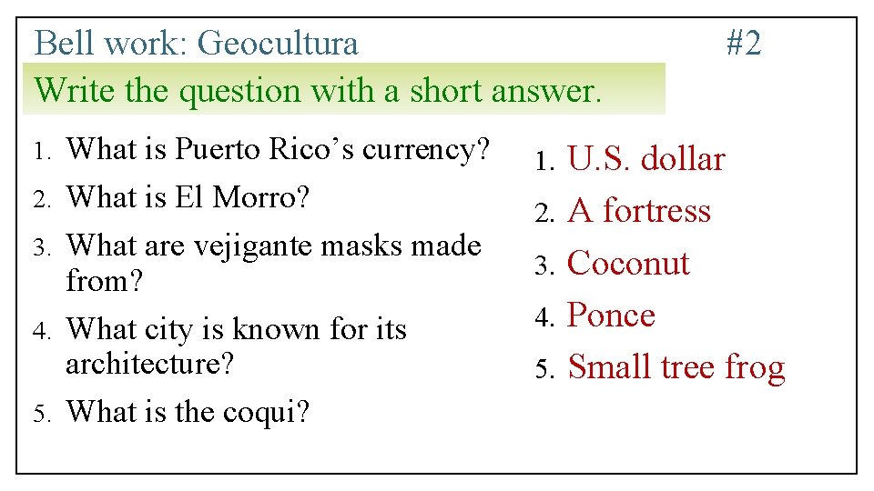 Bell work: Geocultura Write the question with a short answer. 1. 2. 3. 4.