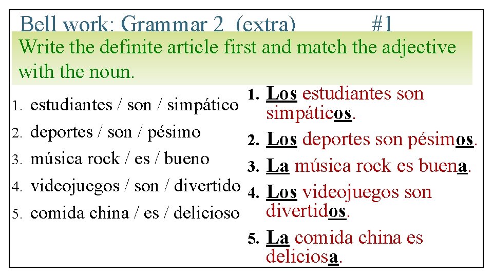 Bell work: Grammar 2 (extra) #1 Write the definite article first and match the