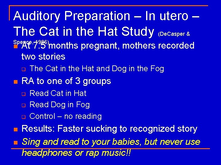 Auditory Preparation – In utero – The Cat in the Hat Study (De. Casper