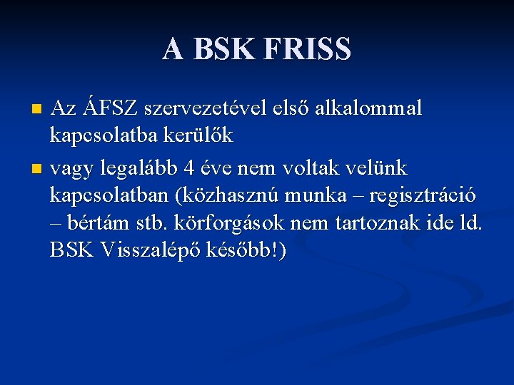 A BSK FRISS Az ÁFSZ szervezetével első alkalommal kapcsolatba kerülők n vagy legalább 4