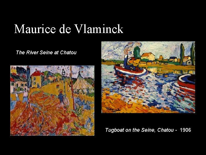 Maurice de Vlaminck The River Seine at Chatou Tugboat on the Seine, Chatou -