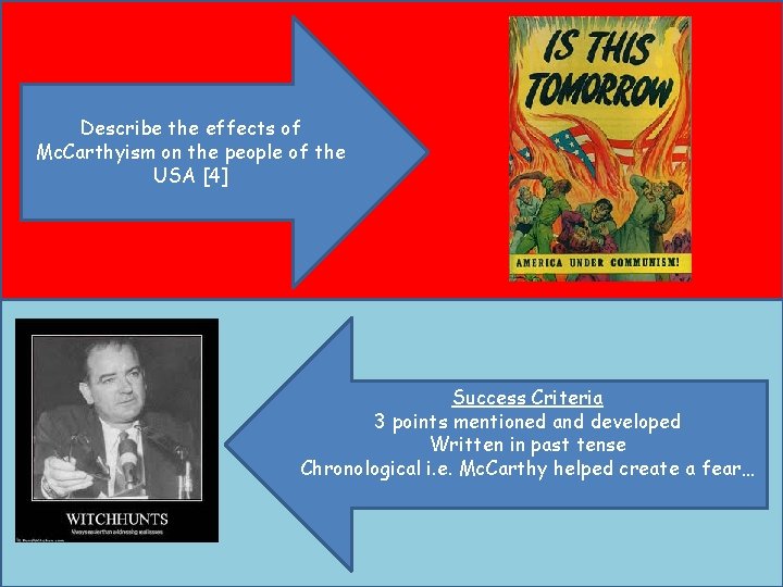 Describe the effects of Mc. Carthyism on the people of the USA [4] Success