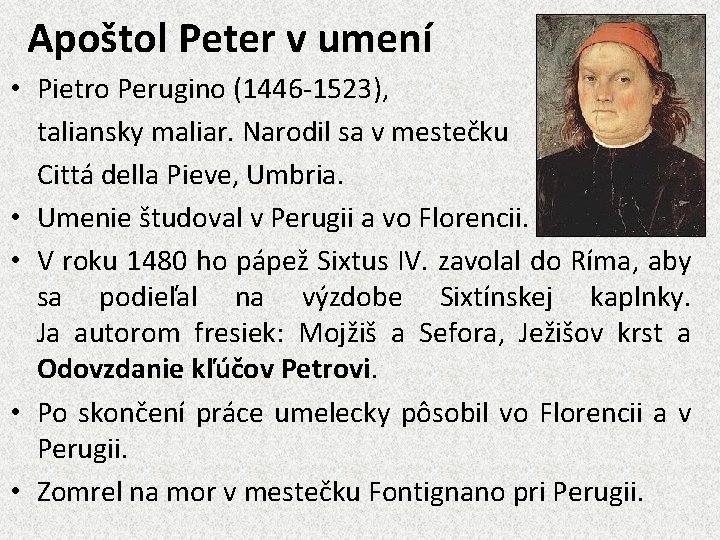 Apoštol Peter v umení • Pietro Perugino (1446 -1523), taliansky maliar. Narodil sa v