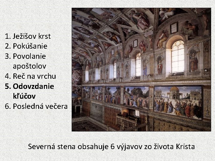 1. Ježišov krst 2. Pokúšanie 3. Povolanie apoštolov 4. Reč na vrchu 5. Odovzdanie