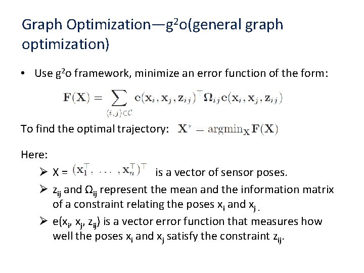Graph Optimization—g 2 o(general graph optimization) • Use g 2 o framework, minimize an