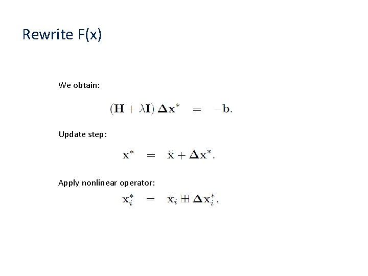 Rewrite F(x) We obtain: Update step: Apply nonlinear operator: 