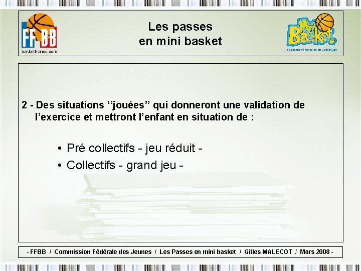 Les passes en mini basket 2 - Des situations ‘’jouées’’ qui donneront une validation