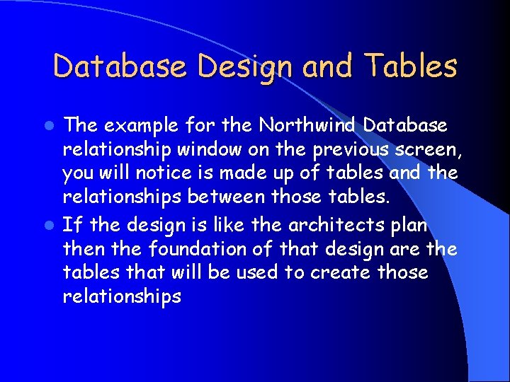 Database Design and Tables The example for the Northwind Database relationship window on the