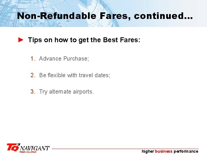 Non-Refundable Fares, continued. . . ► Tips on how to get the Best Fares: