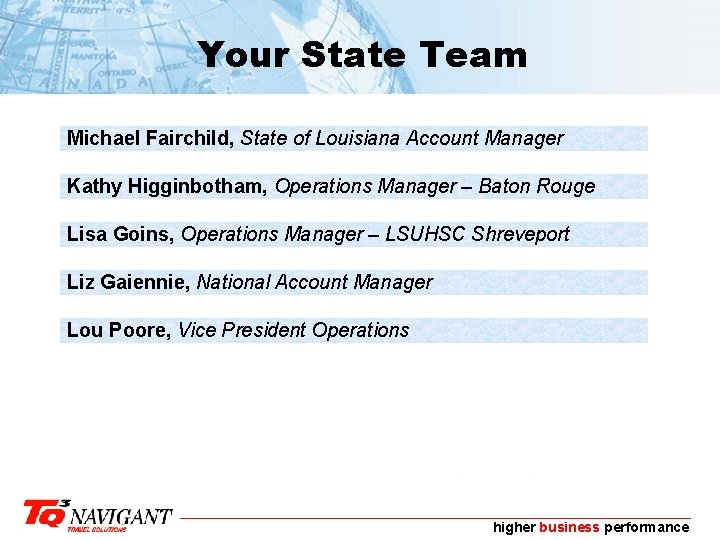 Your State Team Michael Fairchild, State of Louisiana Account Manager Kathy Higginbotham, Operations Manager