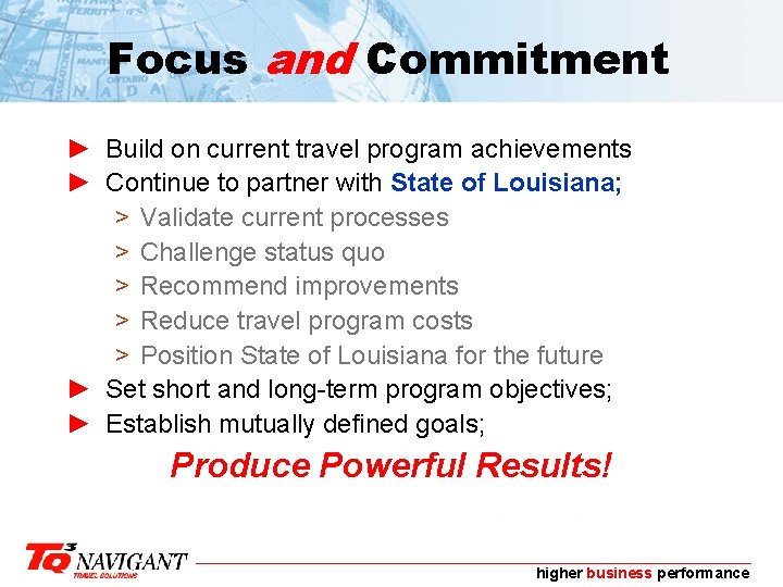 Focus and Commitment ► Build on current travel program achievements ► Continue to partner