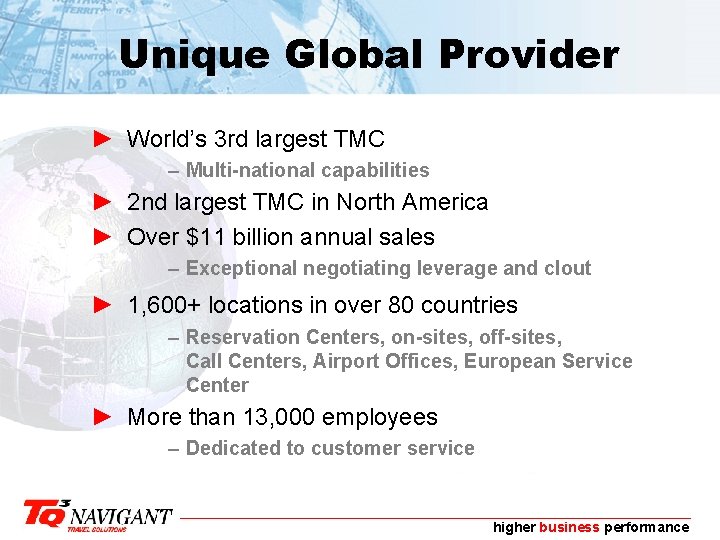 Unique Global Provider ► World’s 3 rd largest TMC – Multi-national capabilities ► 2