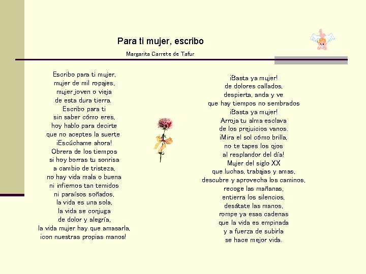Para ti mujer, escribo Margarita Carrete de Tafur Escribo para ti mujer, mujer de