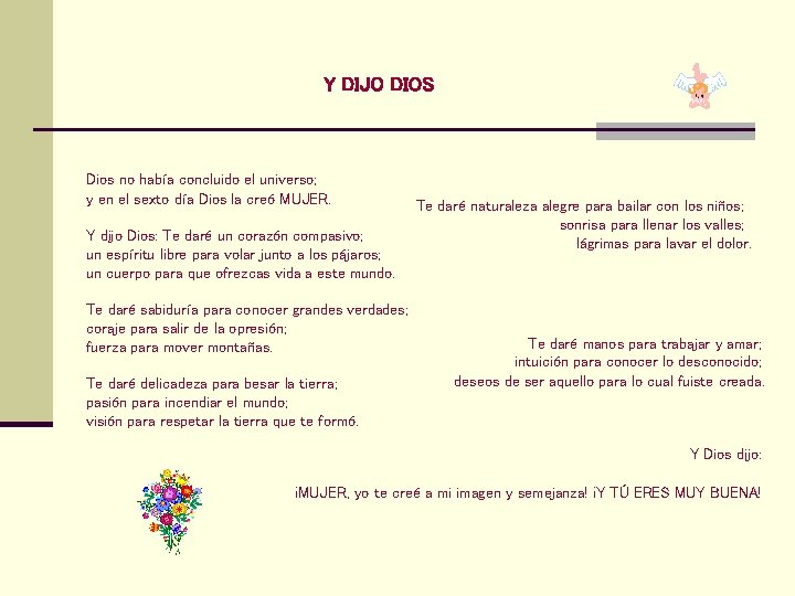 Y DIJO DIOS Dios no había concluido el universo; y en el sexto día