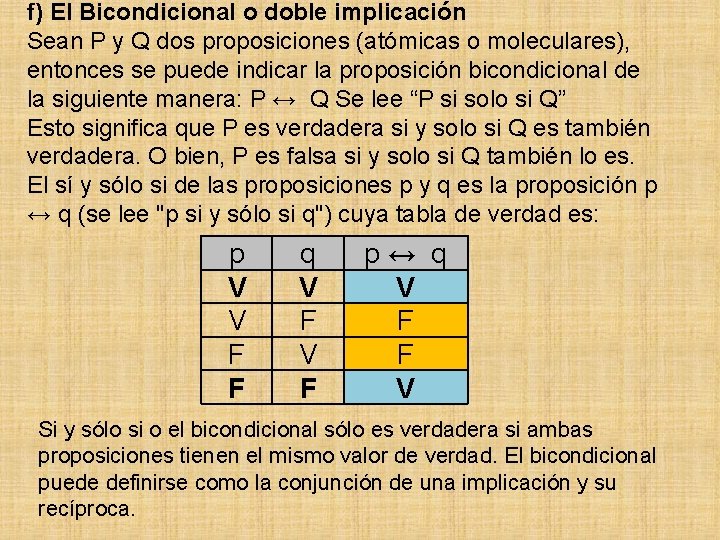 f) El Bicondicional o doble implicación Sean P y Q dos proposiciones (atómicas o