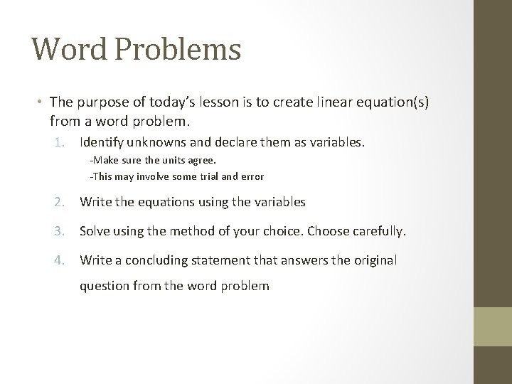Word Problems • The purpose of today’s lesson is to create linear equation(s) from