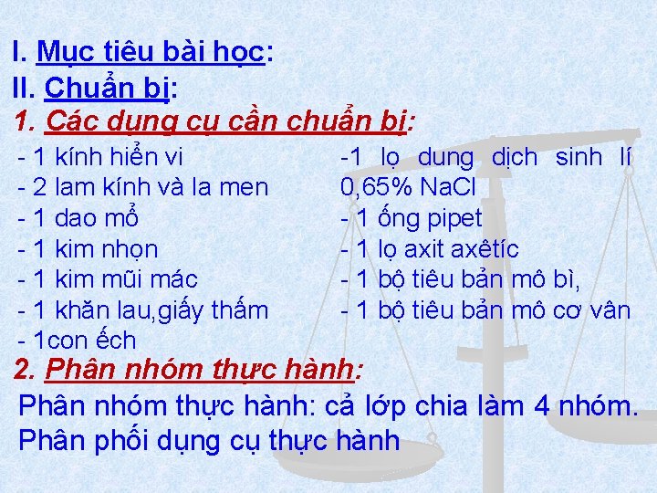 I. Mục tiêu bài học: II. Chuẩn bị: 1. Các dụng cụ cần chuẩn