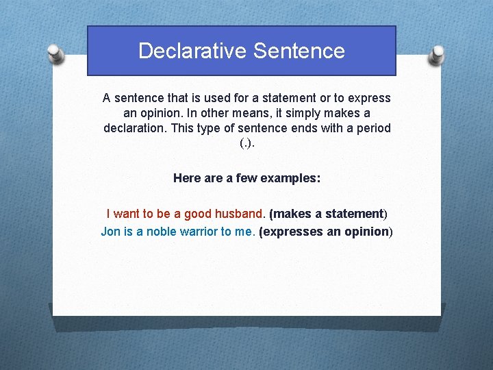 Declarative Sentence A sentence that is used for a statement or to express an