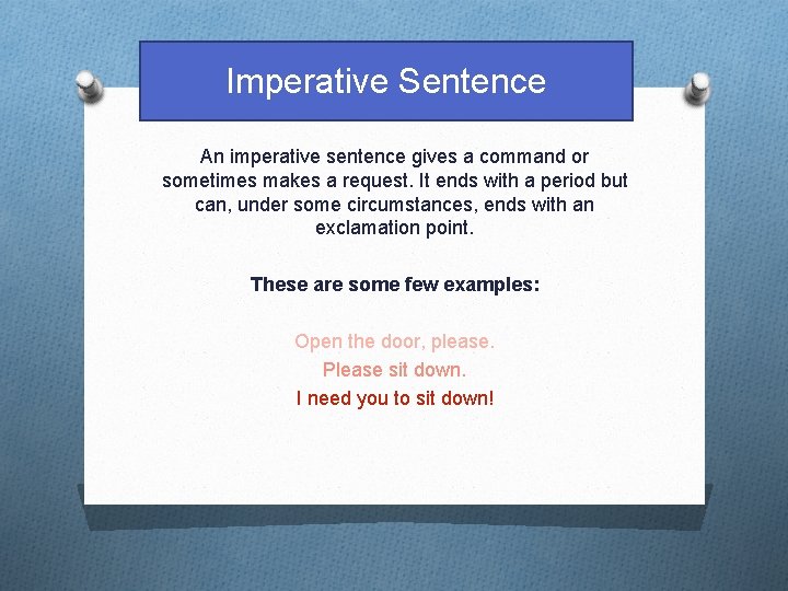 Imperative Sentence An imperative sentence gives a command or sometimes makes a request. It