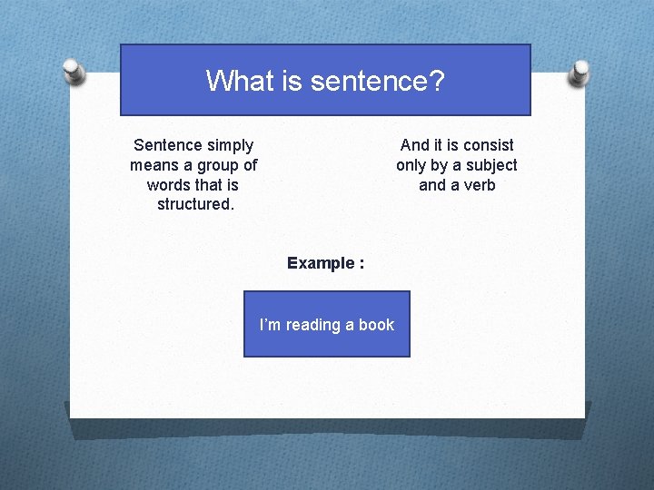 What is sentence? Sentence simply means a group of words that is structured. And