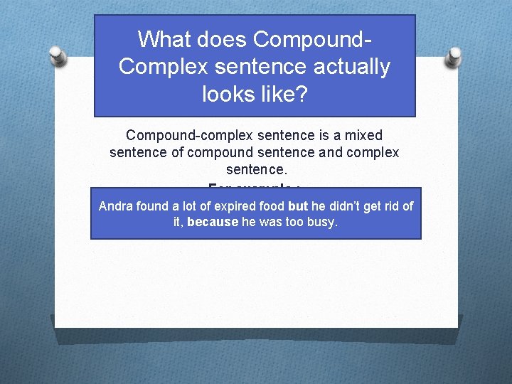 What does Compound. Complex sentence actually looks like? Compound-complex sentence is a mixed sentence