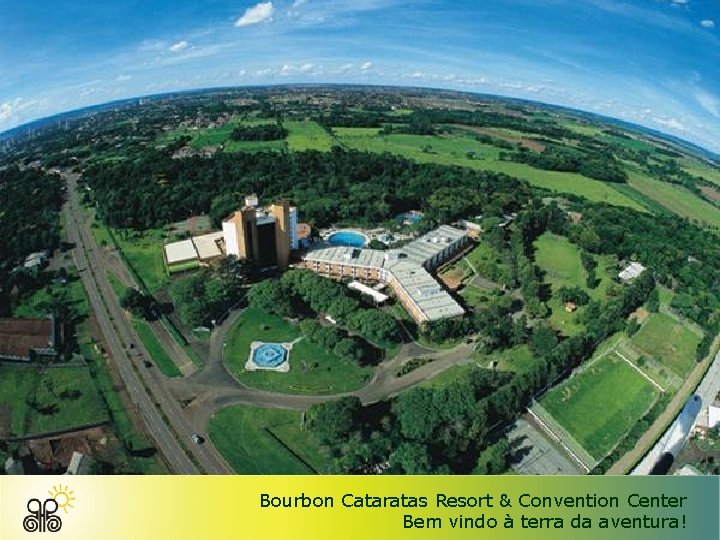 Bourbon Cataratas Resort & Convention Center Bem vindo à terra da aventura! 