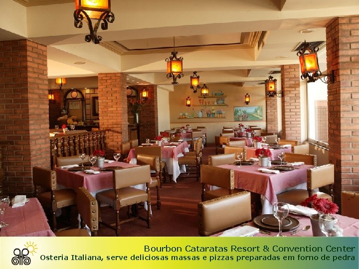 Bourbon Cataratas Resort & Convention Center Osteria Italiana, serve deliciosas massas e pizzas preparadas