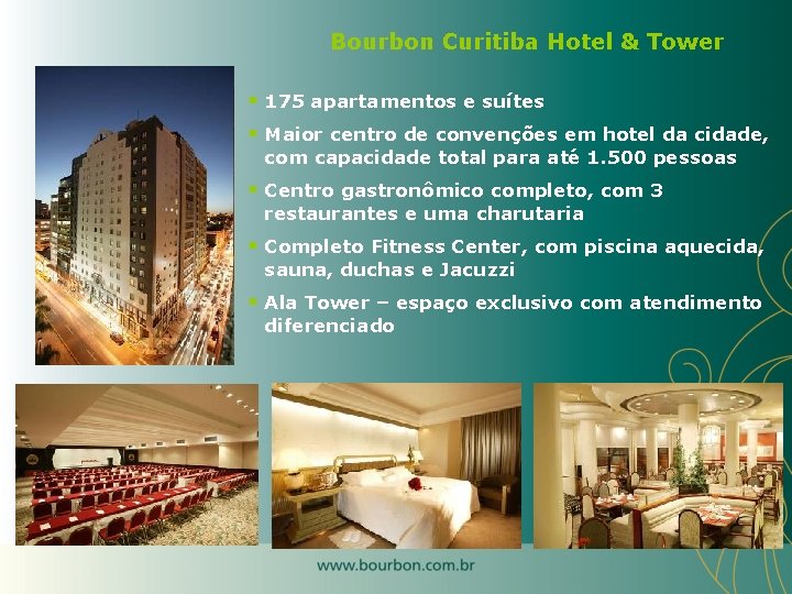 Bourbon Curitiba Hotel & Tower § 175 apartamentos e suítes § Maior centro de