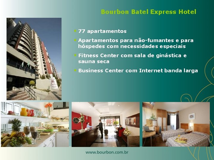 Bourbon Batel Express Hotel § 77 apartamentos § Apartamentos para não-fumantes e para hóspedes