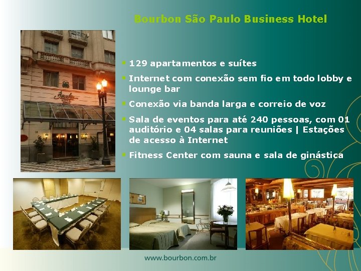 Bourbon São Paulo Business Hotel § 129 apartamentos e suítes § Internet com conexão