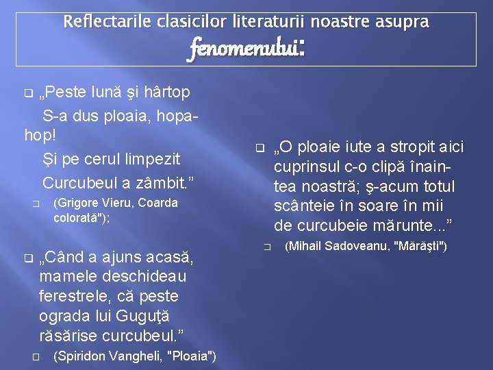 Reflectarile clasicilor literaturii noastre asupra fenomenului: „Peste lună şi hârtop S-a dus ploaia, hopahop!