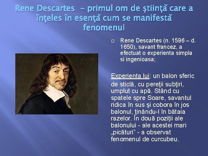 Rene Descartes - primul om de ştiinţă care a înţeles în esenţă cum se