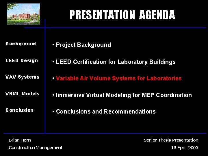 PRESENTATION AGENDA Background • Project Background LEED Design • LEED Certification for Laboratory Buildings